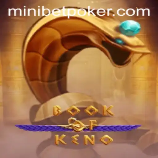 Unveiling the Excitement of BookOfKeno and the Rise of Minibet