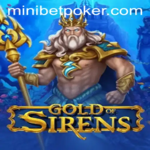 Unveiling GoldofSirens: The Thrilling Game Revolutionizing Online Gaming with Minibet Feature